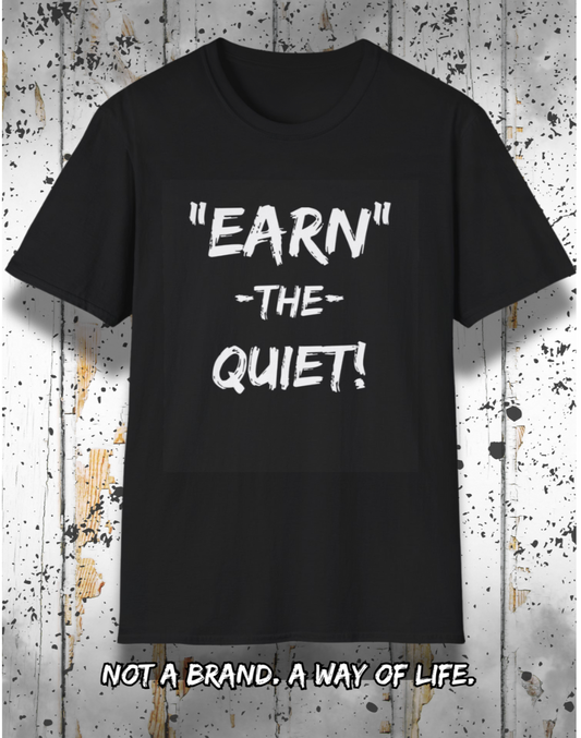 Torque & Grit Tee – 'EARN THE QUIET!'